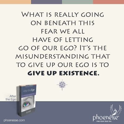 O que realmente está acontecendo por trás desse medo que todos temos de abandonar nosso ego? É o mal-entendido que desistir do nosso ego é desistir da existência.