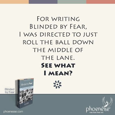 Für das Schreiben von Blinded by Fear wurde ich angewiesen, den Ball einfach in die Mitte der Bahn zu rollen. (Verstehst du, was ich meine?)