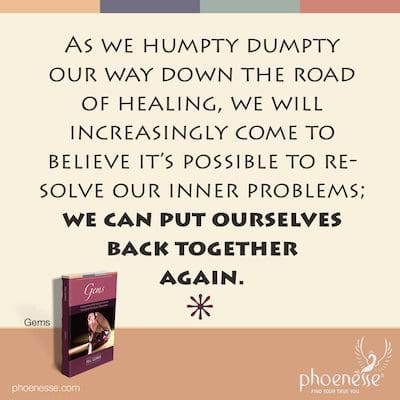 A medida que Humpty Humpty recorre el camino de la curación, llegaremos a creer cada vez más que es posible resolver nuestros problemas internos; podemos recomponernos de nuevo.