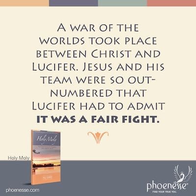 Uma guerra mundial ocorreu entre Cristo e Lúcifer. Jesus e sua equipe estavam tão em desvantagem que Lúcifer teve que admitir que foi uma luta justa.