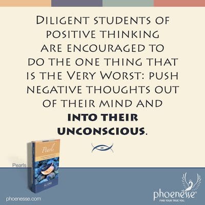 Schüler mit positivem Denken werden ermutigt, das Schlimmste zu tun: negative Gedanken aus ihrem Kopf und in ihr Unbewusstes zu verdrängen.