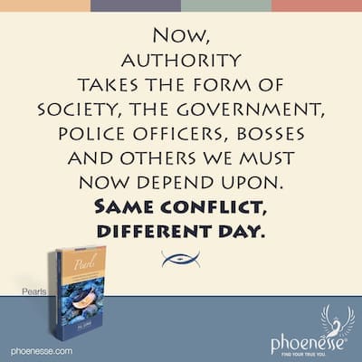 Now, instead of parents and teachers, authority takes the form of society, the government, police officers, bosses and others we must now depend upon. Same conflict, different day.