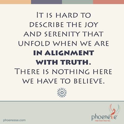 जब हम सत्य के साथ संरेखण में होते हैं तो उस आनंद और शांति का वर्णन करना कठिन होता है। यहां ऐसा कुछ भी नहीं है जिस पर हमें विश्वास करना है। Gems_Phoenesse
