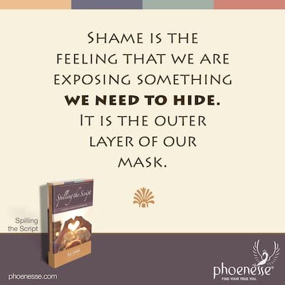 Scham ist das Gefühl, dass wir etwas enthüllen, das wir verbergen müssen. Es ist die äußere Schicht unserer Maske.