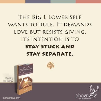 El Yo Inferior Big-L quiere gobernar. Exige amor pero se resiste a dar. Su intención es permanecer atascado y mantenerse separado.